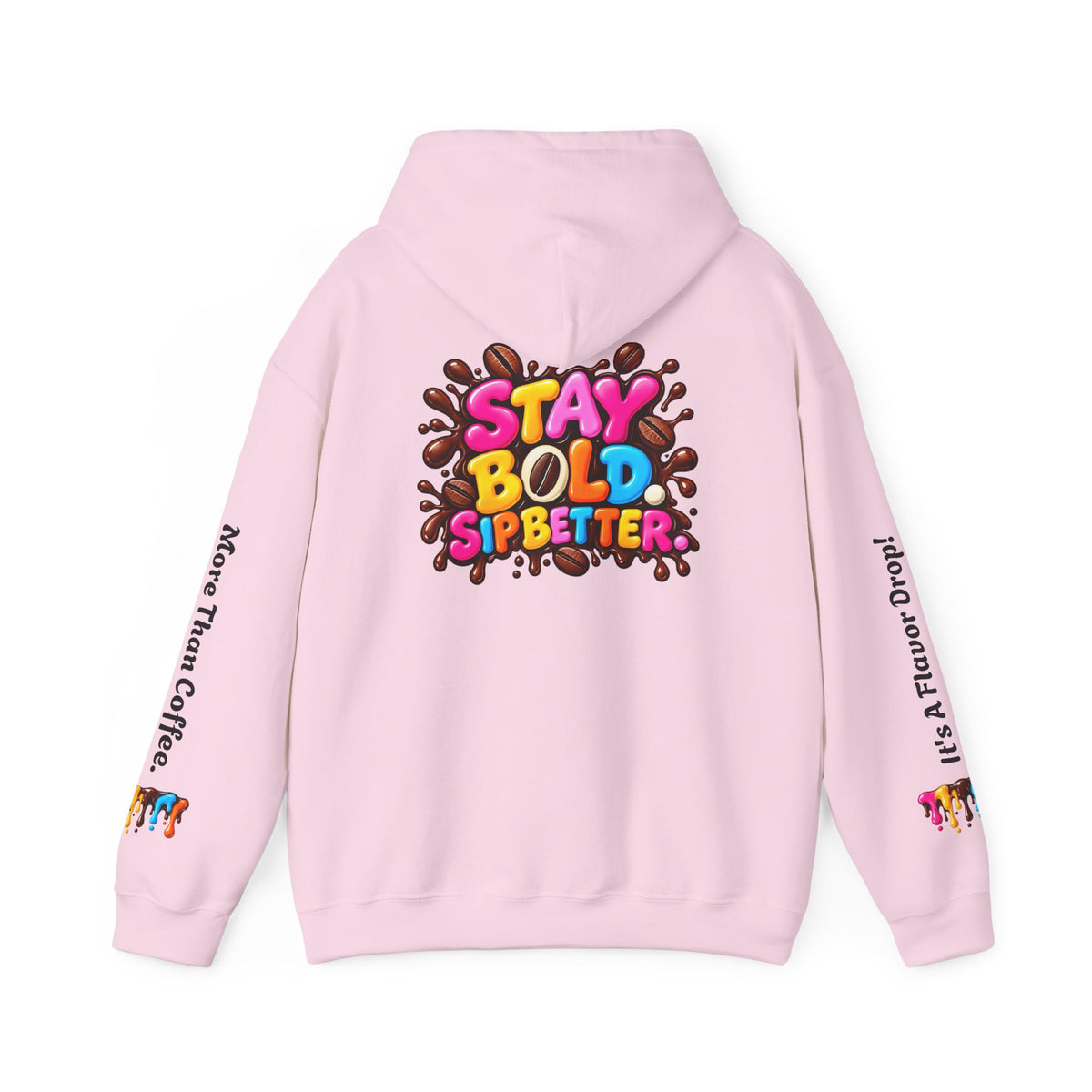Flavor Drop Coffee Hoodie — “Stay Bold Sip Better” Graphic Pullover