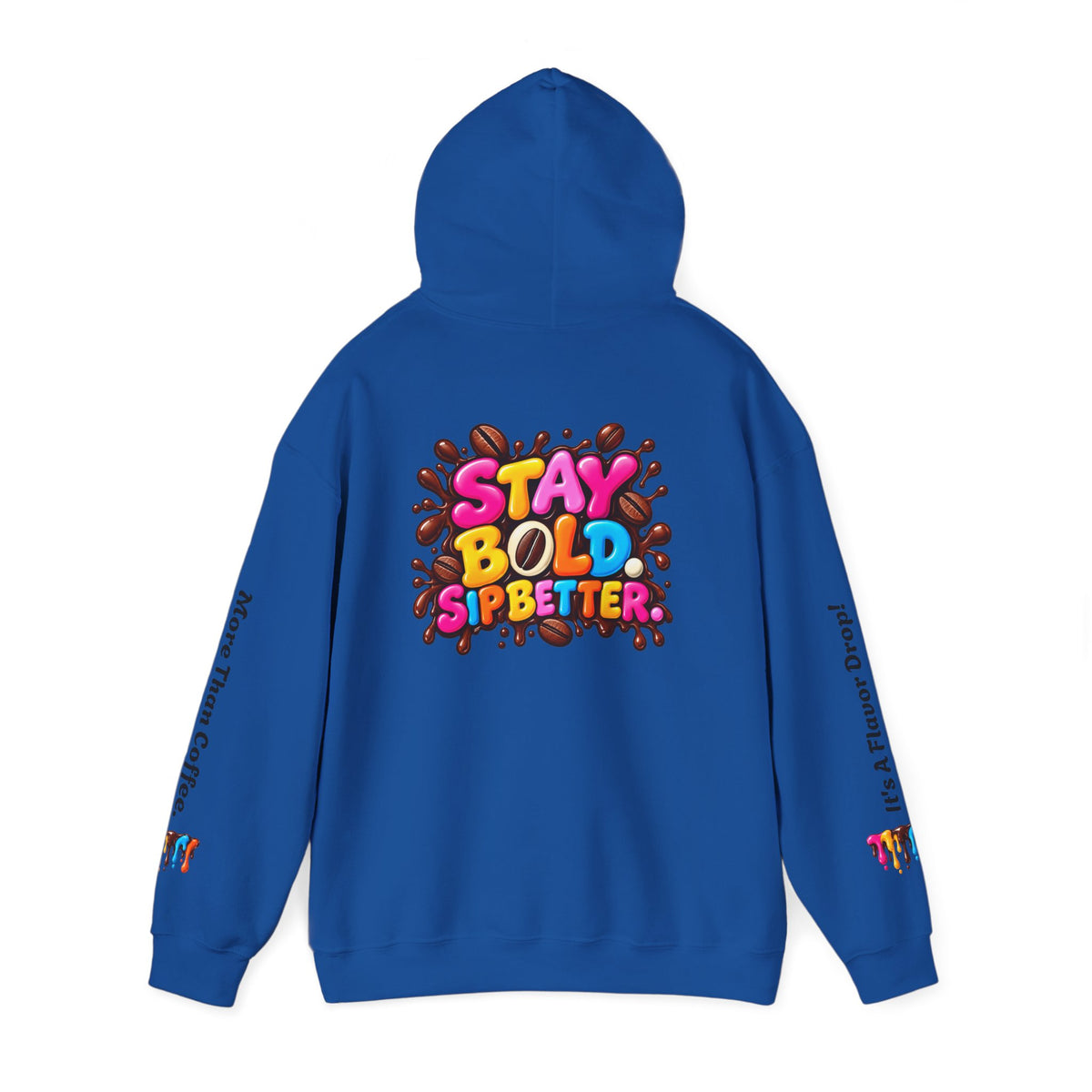 Flavor Drop Coffee Hoodie — “Stay Bold Sip Better” Graphic Pullover