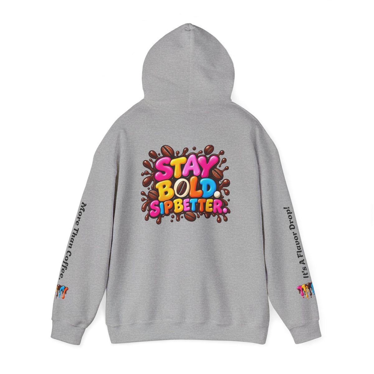 Flavor Drop Coffee Hoodie — “Stay Bold Sip Better” Graphic Pullover