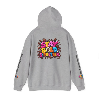 Flavor Drop Coffee Hoodie — “Stay Bold Sip Better” Graphic Pullover