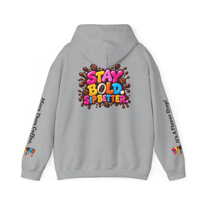 Flavor Drop Coffee Hoodie — “Stay Bold Sip Better” Graphic Pullover