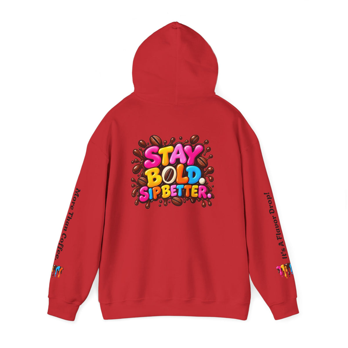 Flavor Drop Coffee Hoodie — “Stay Bold Sip Better” Graphic Pullover