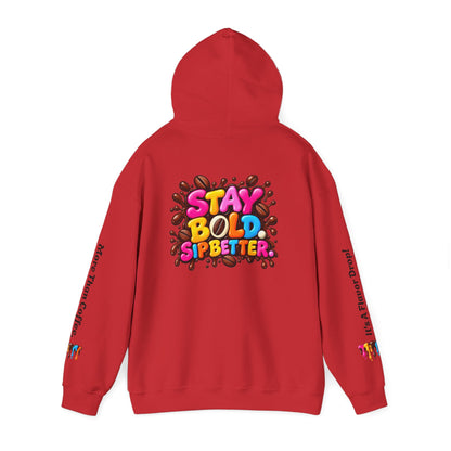 Flavor Drop Coffee Hoodie — “Stay Bold Sip Better” Graphic Pullover
