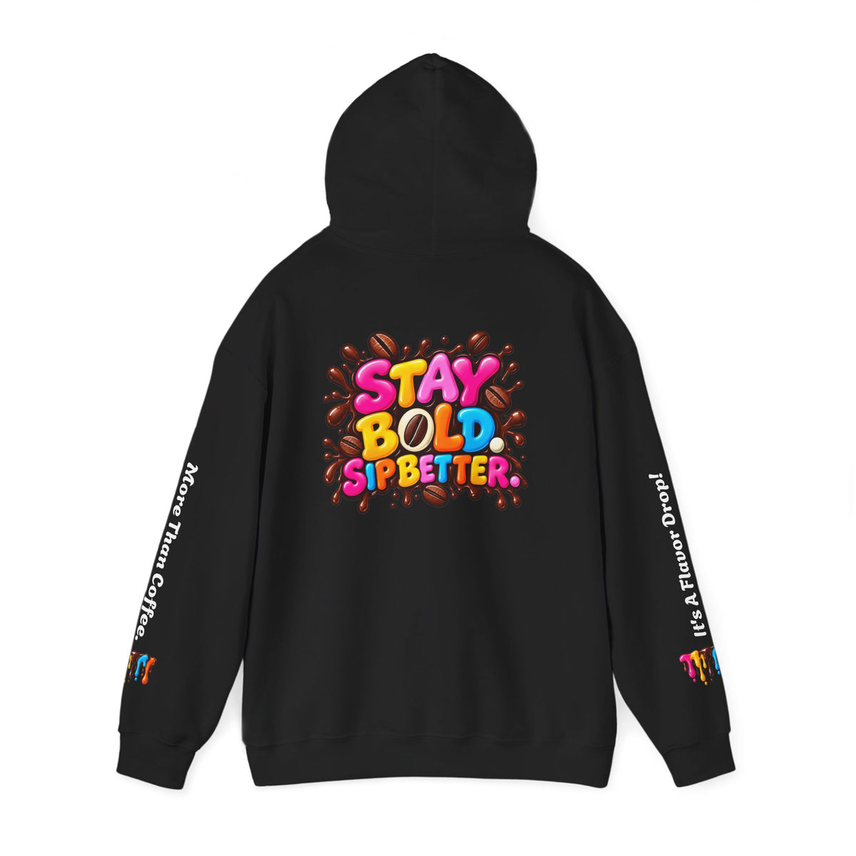 Flavor Drop Coffee Hoodie — “Stay Bold Sip Better” Graphic Pullover