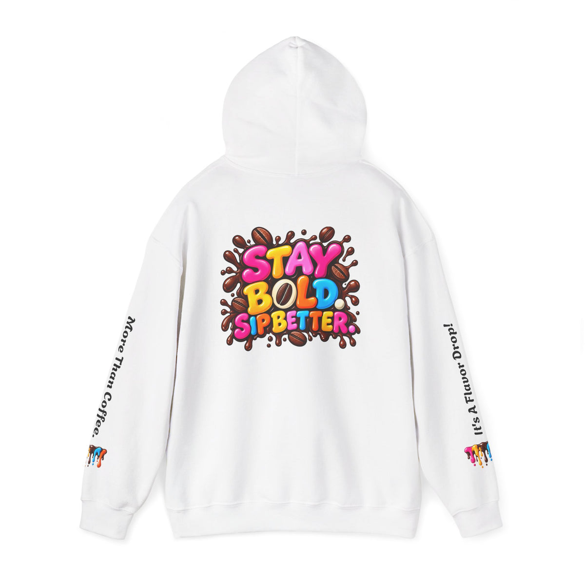 Flavor Drop Coffee Hoodie — “Stay Bold Sip Better” Graphic Pullover